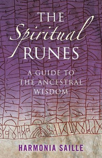 The Spiritual Runes, Harmonia Saille - Ebook - 9781789045383