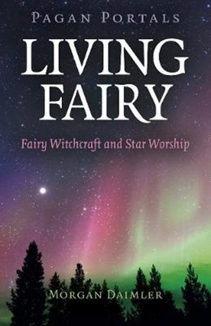 Pagan Portals - Living Fairy, Morgan Daimler - Paperback - 9781789045390