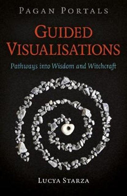 Pagan Portals - Guided Visualisations, Lucya Starza - Paperback - 9781789045673