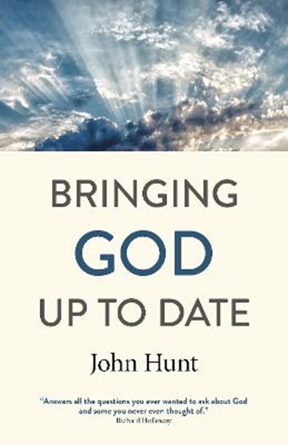 Bringing God Up to Date, John Hunt - Paperback - 9781789047035
