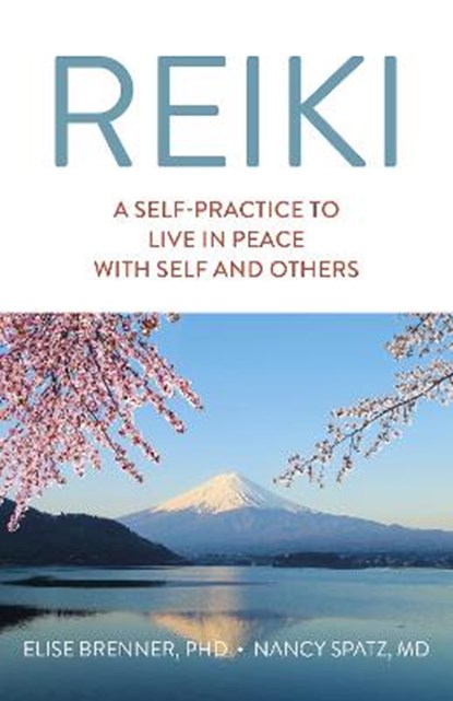 Reiki: A Self-Practice To Live in Peace with Self and Others, Elise Brenner - Paperback - 9781789047097