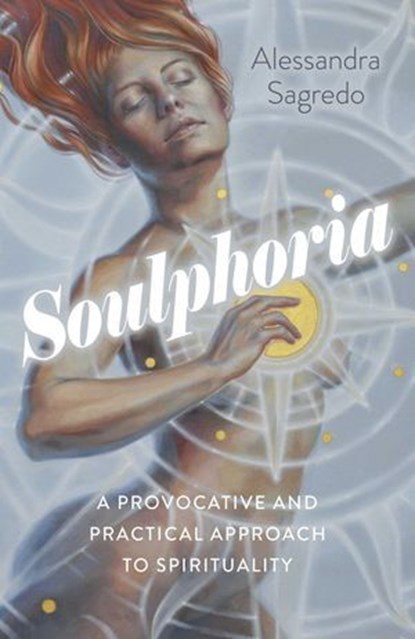 Soulphoria, Alessandra Sagredo - Ebook - 9781789048834