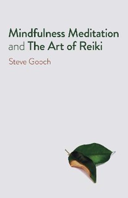 Mindfulness Meditation and The Art of Reiki, Steve Robert Gooch - Paperback - 9781789048896