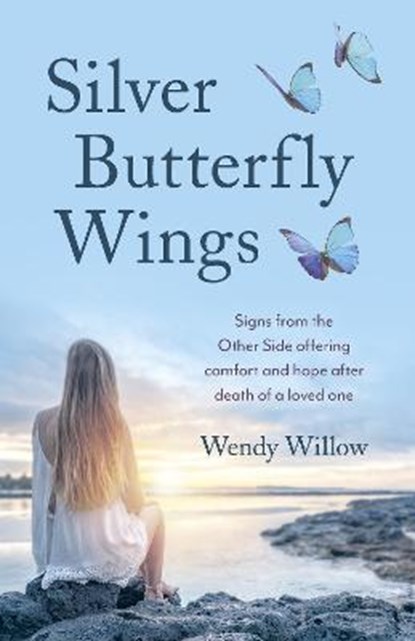 Silver Butterfly Wings, Wendy Willow - Paperback - 9781789049008
