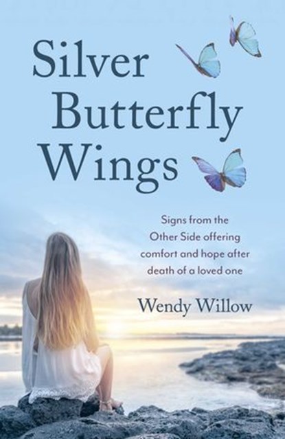 Silver Butterfly Wings, Wendy Willow - Ebook - 9781789049015