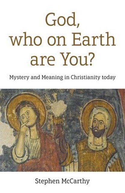 God, Who On Earth Are You?, Stephen McCarthy - Ebook - 9781789049442