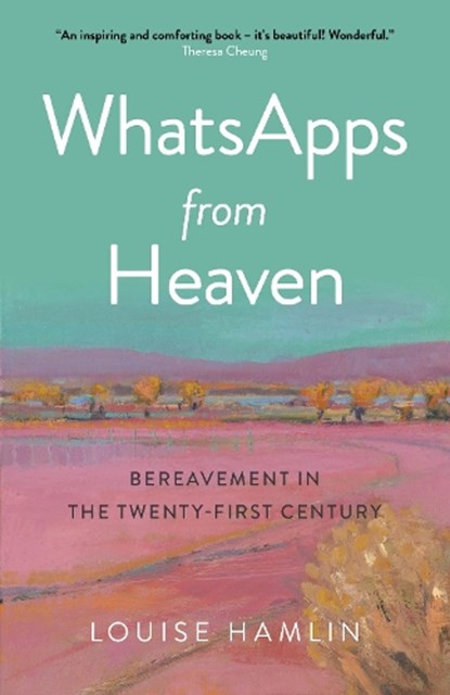 WhatsApps from Heaven, Louise Hamlin - Paperback - 9781789049473