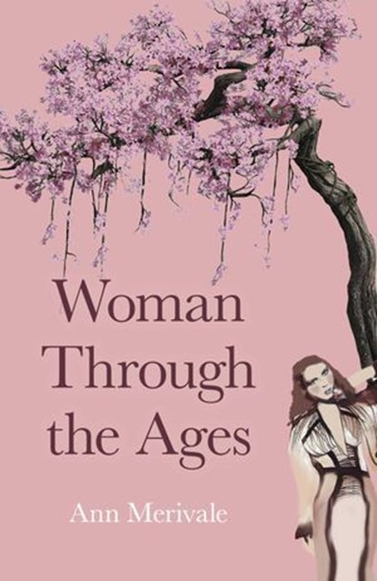 Woman Through the Ages, Ann Merivale - Ebook - 9781789049688