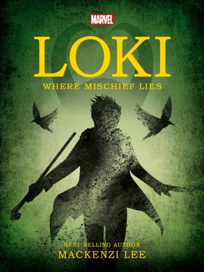 Marvel: Loki Where Mischief Lies, Mackenzi Lee - Paperback - 9781789056211