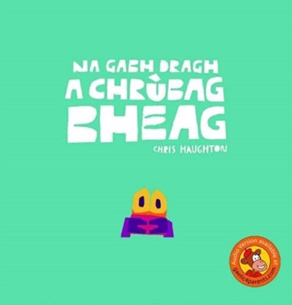 Na Gabh Dragh, a Chrubag Bheag, Chris Haughton - Paperback - 9781789070750