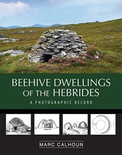 Beehive Dwellings of the Hebrides, Calhoun - Paperback - 9781789070774