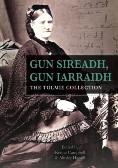 Gun Sireadh, Gun Iarraidh - The Tolmie Collection, Campbell - Gebonden - 9781789071092