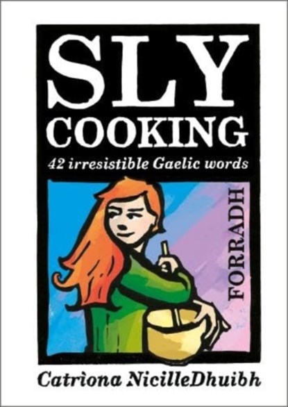 Sly Cooking - Forradh, Catriona Black - Paperback - 9781789071436