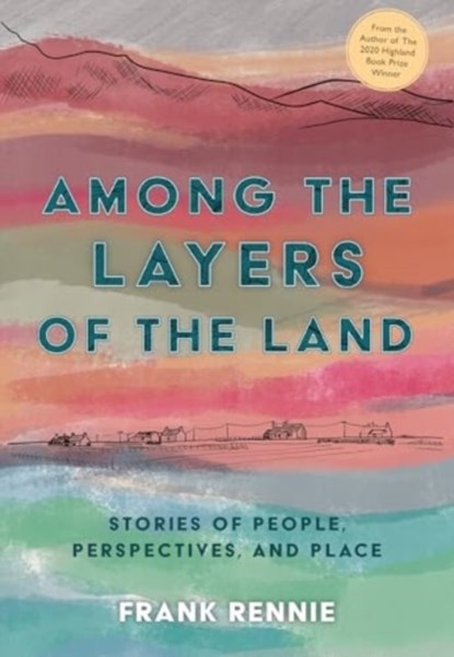 Among the Layers of the Land, Frank Rennie - Paperback - 9781789071603