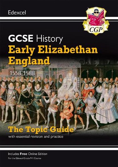 New GCSE History Edexcel Revision & Exam Practice - Early Elizabethan England, 1558-1588, CGP Books - Paperback - 9781789082906