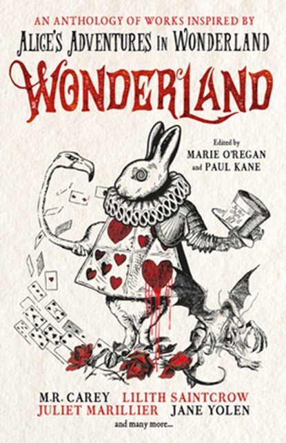 Wonderland: An Anthology, Marie O'Regan ; Paul Kane ; Angela Slatter ; James Lovegrove - Paperback - 9781789091489