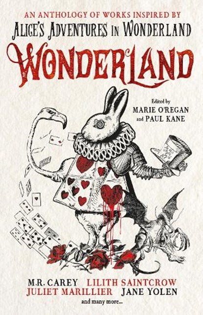 Wonderland: An Anthology, Marie O'Regan ; Paul Kane ; Angela Slatter ; James Lovegrove - Paperback - 9781789091489