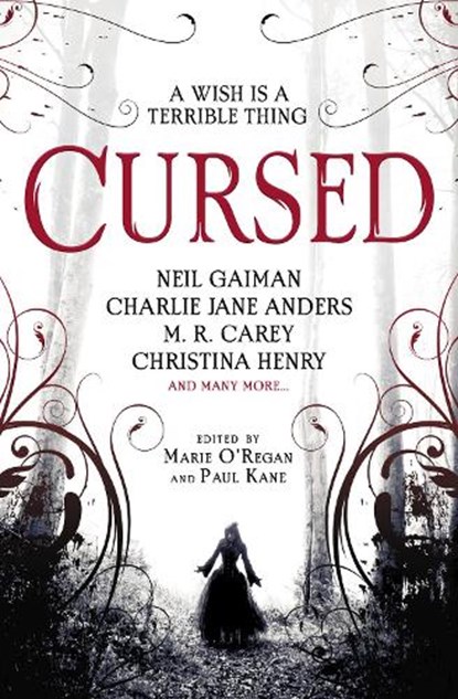 Cursed: An Anthology, Angela Slatter ; Alison Littlewood ; James Brogden ; Tim Lebbon ; Charlie Jane Anders ; M. R. Carey ; Christina Henry ; Neil Gaiman - Paperback - 9781789091502
