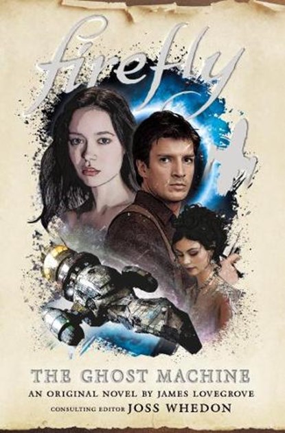 Firefly - The Ghost Machine, James Lovegrove - Paperback - 9781789092264