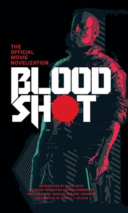 Bloodshot - The Official Movie Novelization, Gavin G. Smith - Paperback - 9781789093087