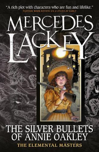 Elemental Masters - The Silver Bullets of Annie Oakley, Mercedes Lackey - Paperback - 9781789093773