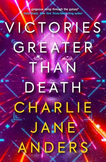 Unstoppable - Victories Greater Than Death, Charlie Jane Anders - Paperback - 9781789094725