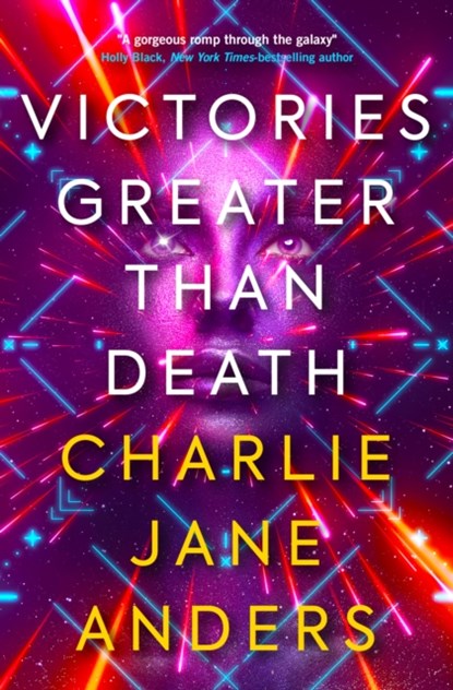 Unstoppable - Victories Greater Than Death, Charlie Jane Anders - Paperback - 9781789094725