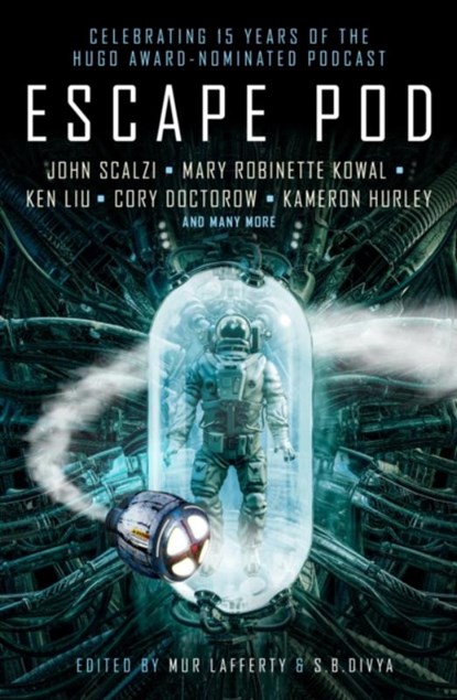 Escape Pod: The Science Fiction Anthology, N. K. Jemisin ; Cory Doctorow ; Ken Liu ; Tobias S. Buckell - Paperback - 9781789095012