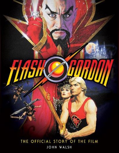 Flash Gordon: The Official Story of the Film, John Walsh - Gebonden - 9781789095067