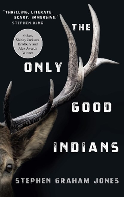 The Only Good Indians, Stephen Graham Jones - Paperback - 9781789095296