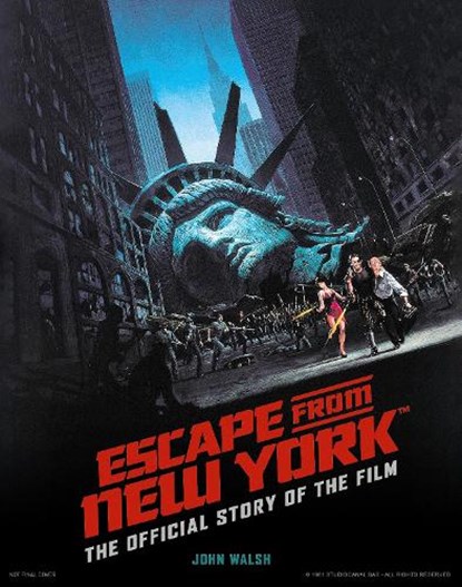 Escape from New York: The Official Story of the Film, John Walsh - Gebonden - 9781789096217