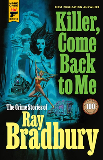 Killer, Come Back to Me, Ray Bradbury - Paperback - 9781789096651