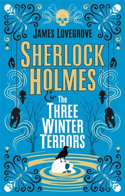 Sherlock Holmes and The Three Winter Terrors, James Lovegrove - Paperback - 9781789096736