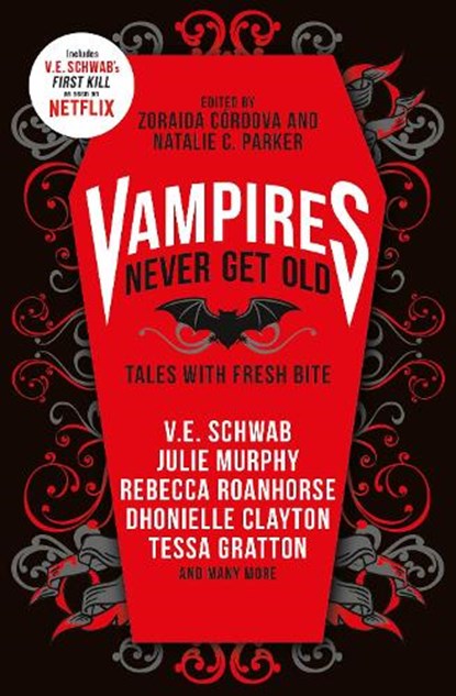Vampires Never Get Old: Tales with Fresh Bite, SCHWAB,  V.E. ; Cordova, Zoraida ; Parker, Natalie C. ; Whaley, Kayla - Paperback - 9781789096958