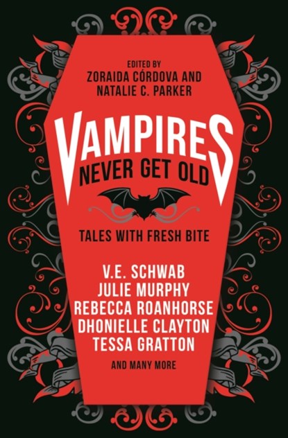 Vampires Never Get Old: Tales with Fresh Bite, SCHWAB,  V.E. ; Cordova, Zoraida ; Parker, Natalie C. ; Whaley, Kayla - Paperback - 9781789096958