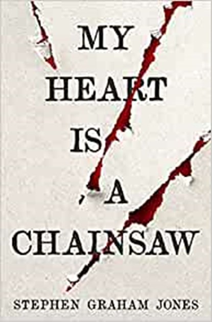 My Heart is a Chainsaw, Stephen Graham Jones - Paperback - 9781789098099