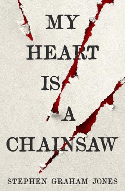 My Heart is a Chainsaw, Stephen Graham Jones - Paperback - 9781789098099