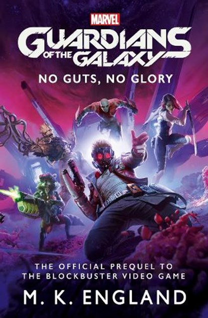 Marvel's Guardians of the Galaxy: No Guts, No Glory, M.K. England - Paperback - 9781789098310