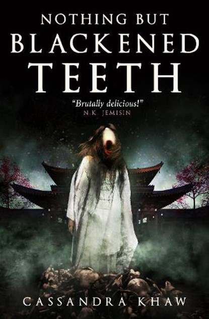 Nothing But Blackened Teeth, Cassandra Khaw - Gebonden Gebonden - 9781789098570