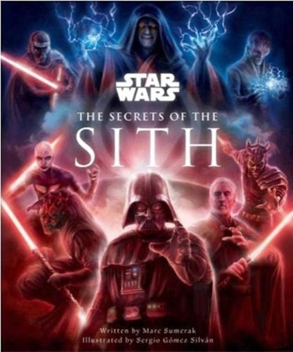Star Wars - Secrets of the Sith, Marc Sumerak - Gebonden - 9781789099416
