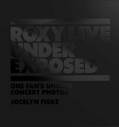 Roxy Live: Under Exposed, Jocelyn Fiske - Gebonden Gebonden - 9781789099508