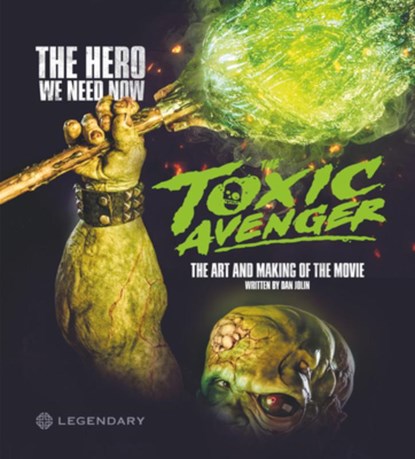The Toxic Avenger: The Art and Making of the Movie, Dan Jolin - Gebonden - 9781789099904