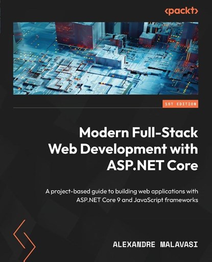 Modern Full-Stack Web Development with ASP.NET Core, Alexandre Malavasi - Paperback - 9781789132786
