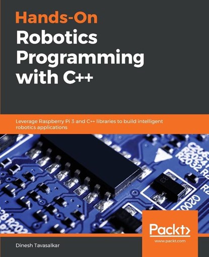 Hands-On Robotics Programming with C++, Dinesh Tavasalkar - Paperback - 9781789139006