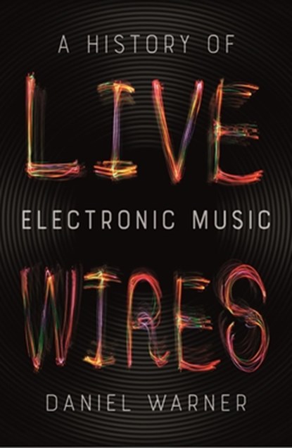 Live Wires, Daniel Warner - Paperback - 9781789141412
