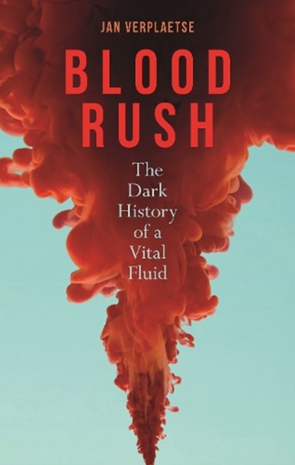 Blood Rush, VERPLAETSE,  Jan - Gebonden - 9781789141962