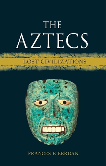 The Aztecs, Frances F. Berdan - Gebonden Gebonden - 9781789143607