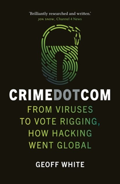 Crime Dot Com, Geoff White - Paperback - 9781789144437