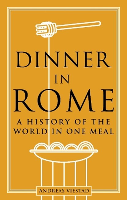 Dinner in Rome, Andreas Viestad - Gebonden - 9781789146745