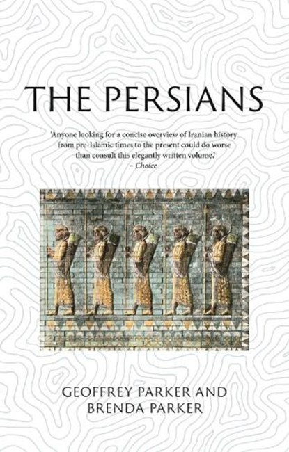 The Persians, Brenda Parker ; Geoffrey Parker - Paperback - 9781789146899